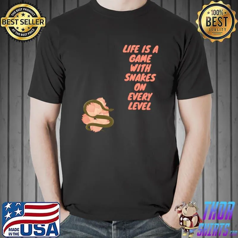 Life is a game with snakes on every level flowers T-Shirt