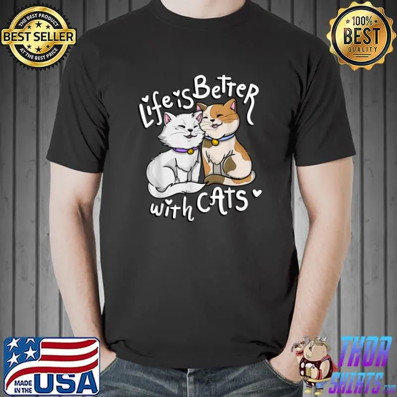 Life is better with cats heart T-Shirt