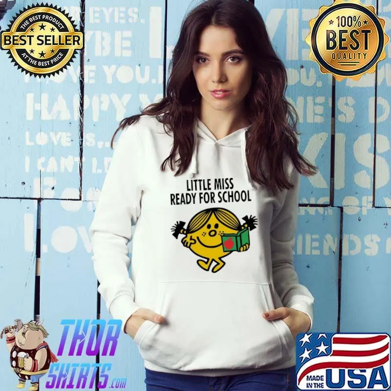 Little Miss Ready For School Shirt Hoodie