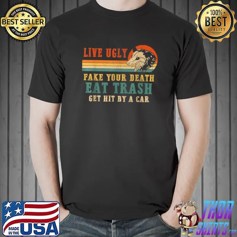 Live Ugly Fake Your Death Eat Trash Get Hit By A Car Opossum Vintage Sunset T-Shirt