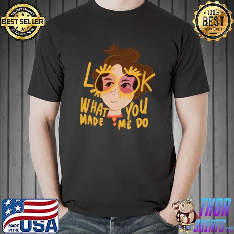 Look What You Made Me Do Girl T-Shirt