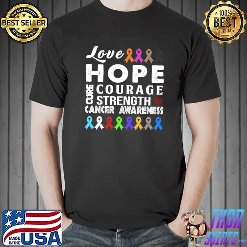 Love Hope Courage Cancer Awareness Fight Cancer Ribbon T-Shirt