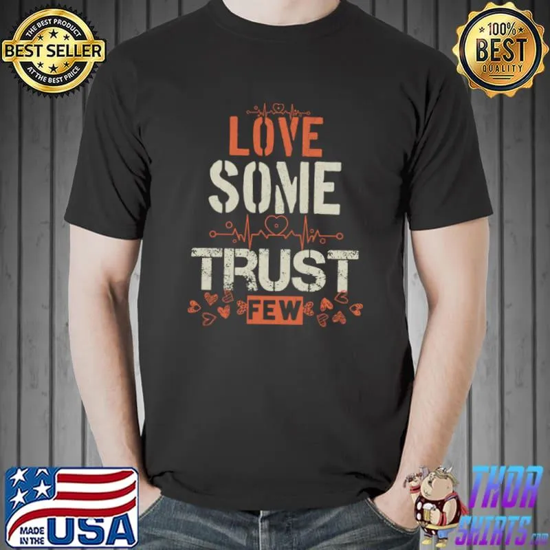 Love Some Trust Few Heartbeat T-Shirt