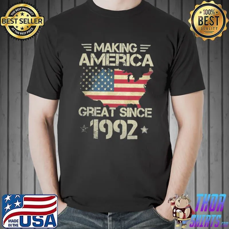 Making America great since 1992 vintage gifts 30th birthday classic shirt