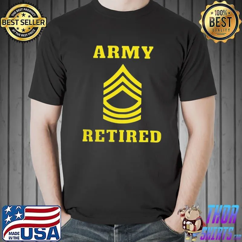 Master sergeant army retired classic shirt