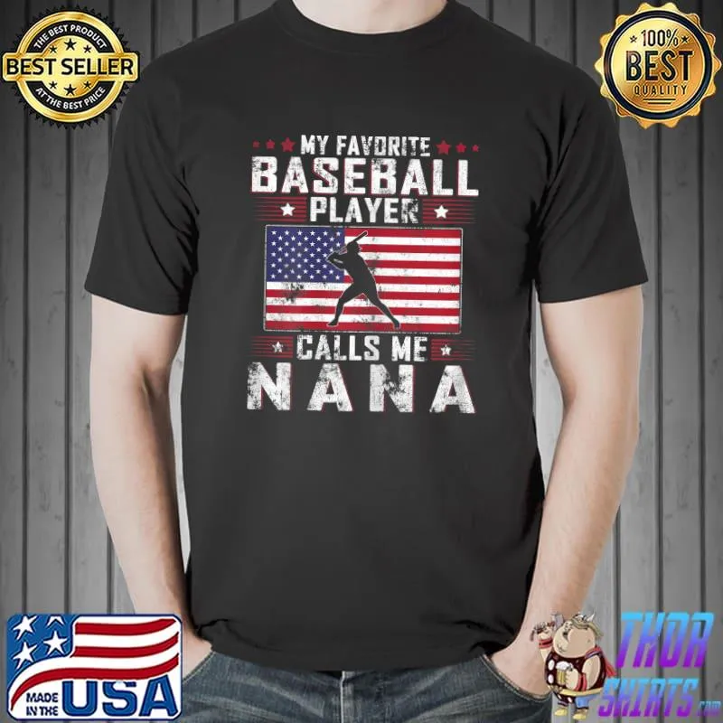 My Favorite Baseball Player Calls Me Nana Mother Day American Flag T-Shirt