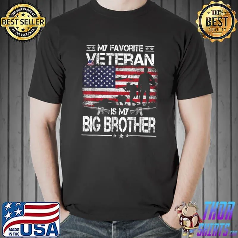 My Favorite Veteran Is My Big Bro Flag Father Veterans Day T-Shirt