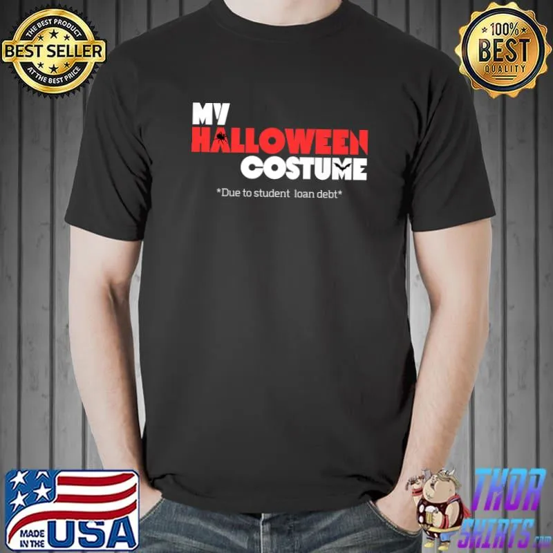 My Halloween Costume Due To Student Loan Debt Bat Spider Halloween T-Shirt