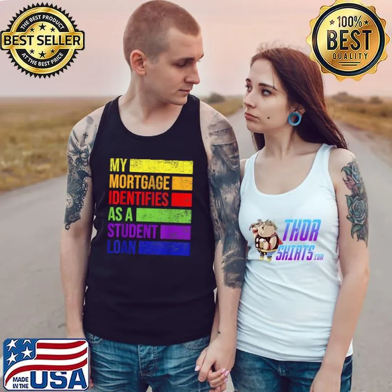 My Mortgage Identifies As A Student Loan Cancel Student Debt Vintage T-Shirt Tank Top