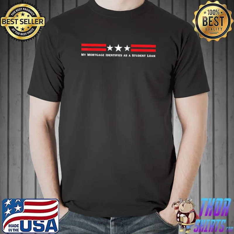 My Mortgage Identifies As A Student Loan Stars Line Red T-Shirt