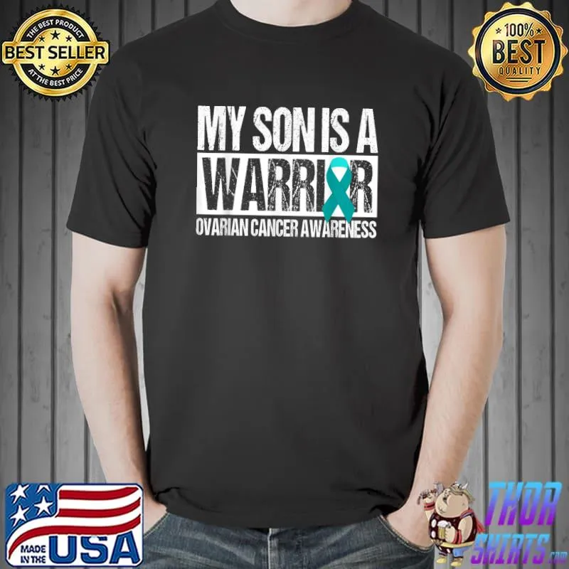 My Son Is Warrior Ovarian Cancer Awareness Ribbon T-Shirt