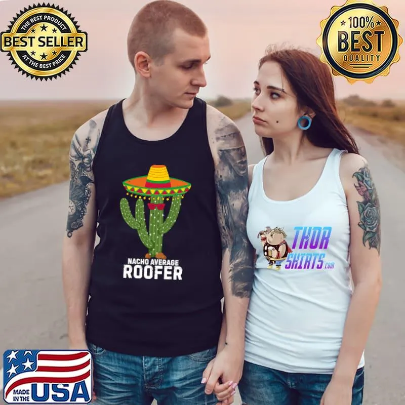 Nacho Average Roofer Mexican Cinco De Mayo Roofing T-Shirt Tank Top