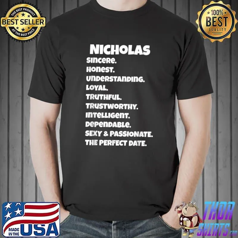 Nicholas Sincere Honest Loyal Truthful Perfect Date Qualities T-Shirt