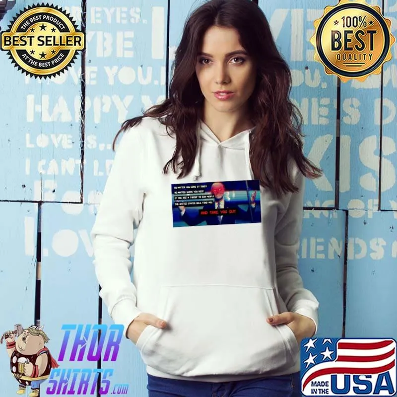 No matter how long it takes no matter where you hide Joe Biden classic s Hoodie