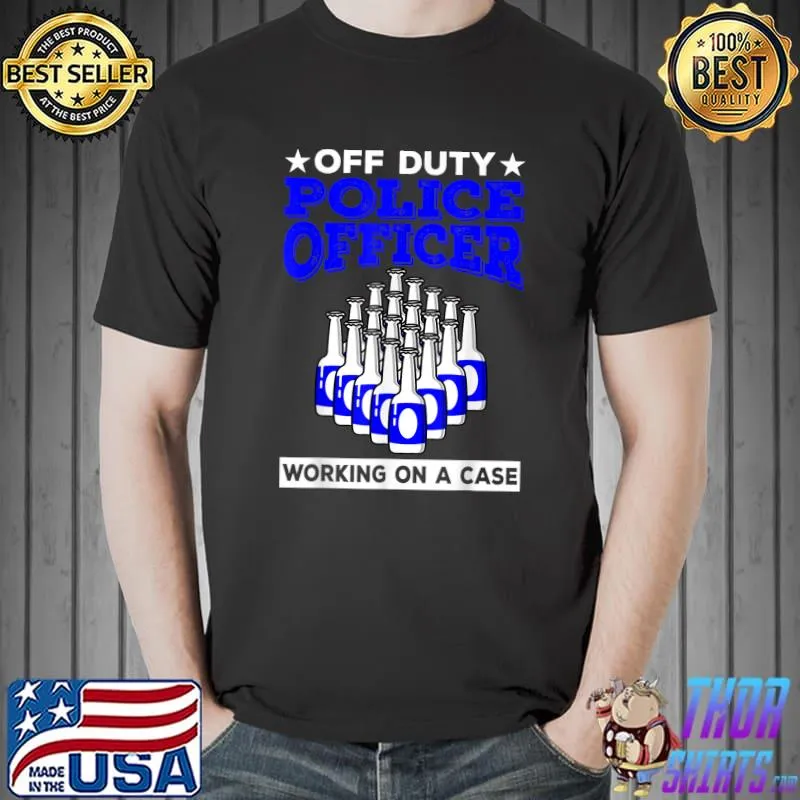 Off Duty Police Officer Working On A Case Beer T-Shirt