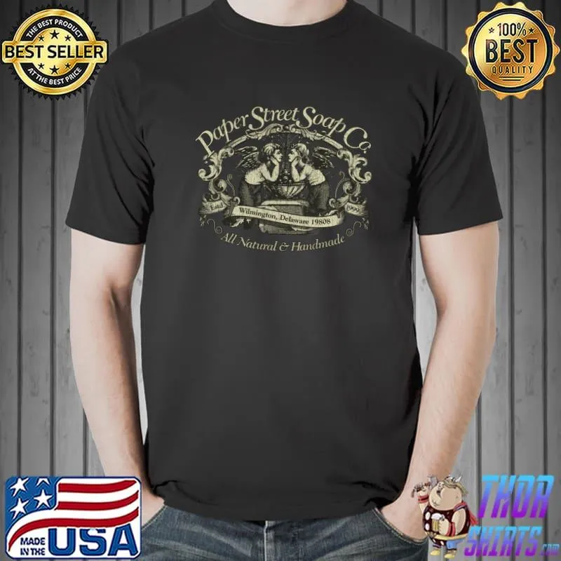 Paper Street Soap Company All Natural And Handmade T-Shirt