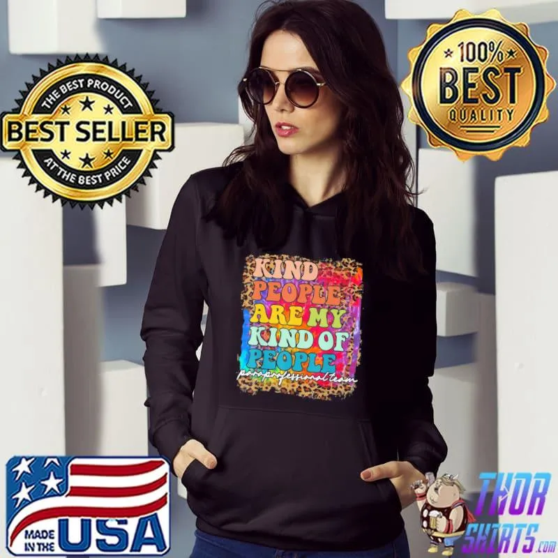Paraprofessional team kind people are my kind of people classic s Hoodie