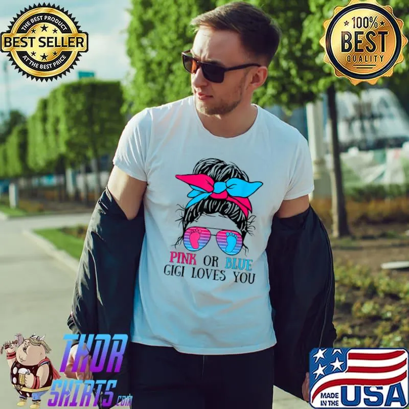 Pink Or Blue Gigi Loves You Gender Reveal Sunglasses T-Shirt