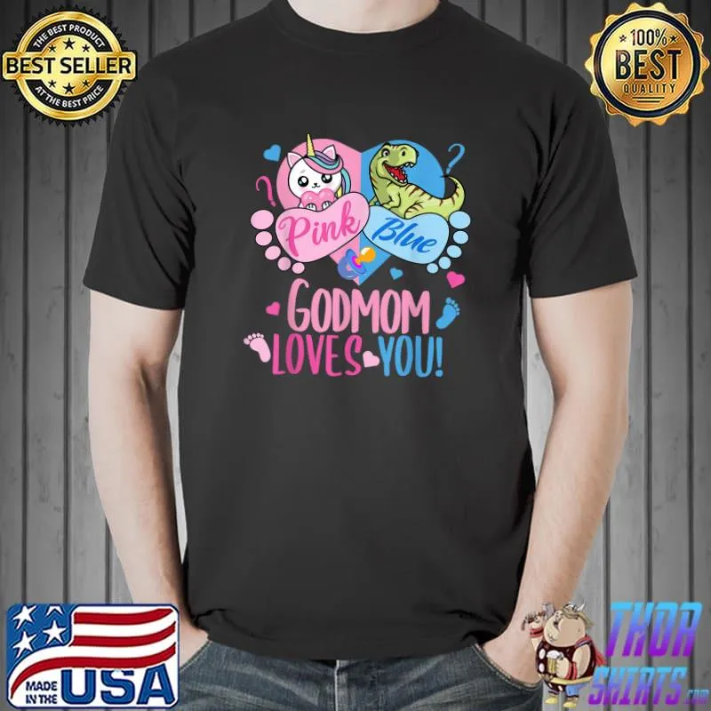 Pink Or Blue God Mom Loves You Or Unicorn T-Shirt