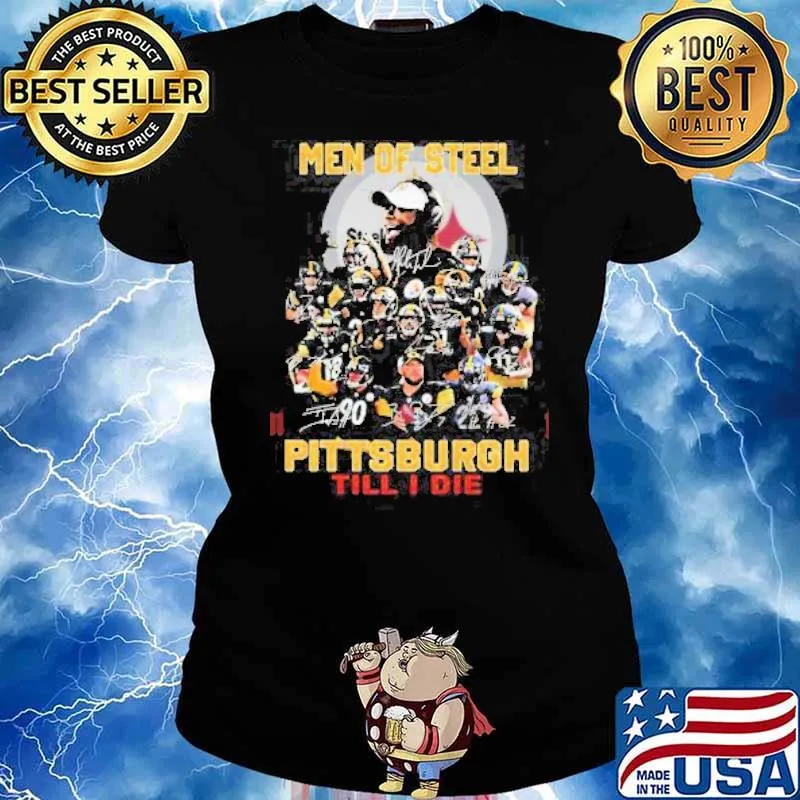 Pittsburgh Steelers Men of Steel Pittsburgh til I die signatures s Ladies tee