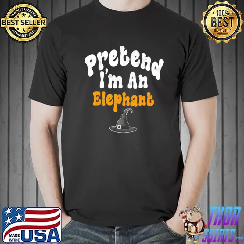 Pretend I'm a elephant costume halloween party shirt