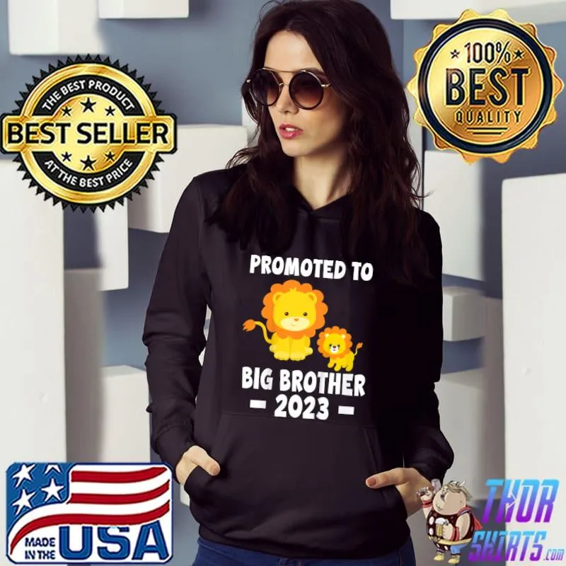 Promoted To Big Brother Est 2023 Lions Brother 2023 T-Shirt Hoodie