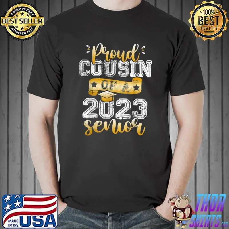 Proud Cousin Of A 2023 Senior Class of 2023 Graduate T-Shirt