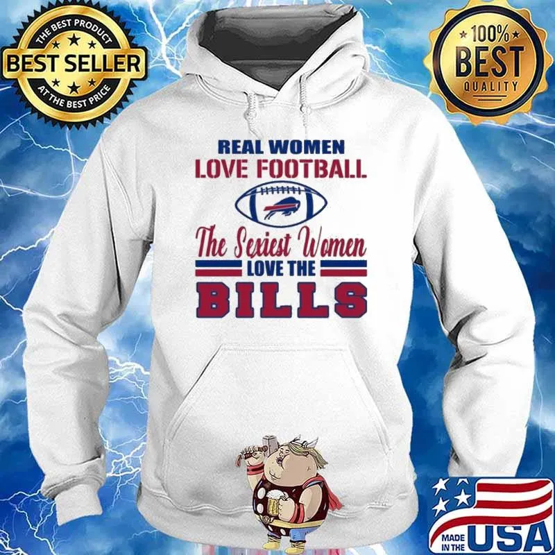 Real Women Love Football The Sexiest Women Love The Bills s Hoodie