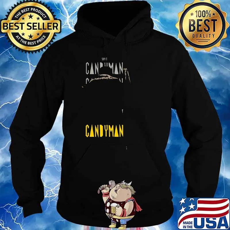 Say It Candy Man Shirt Hoodie