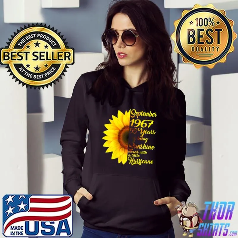 September 1967 55 Years Of Being Sunshine Mixed With A Little Hurricane Sunflower Birthday Gift 55 Years T-Shirt Hoodie