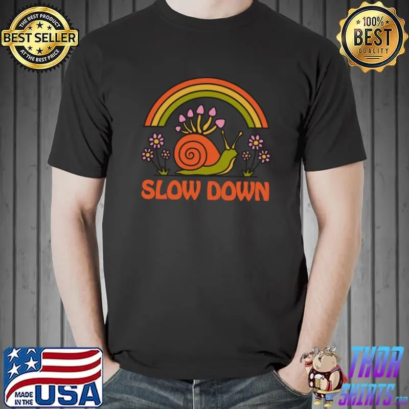 Slow Down Snail And Flower Rainbow T-Shirt