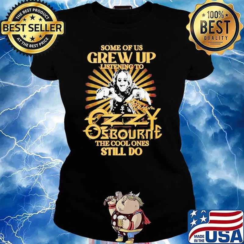 Some Of Us Grew Up Listening To Ozzy Osbourne The Cool Ones Still Do Signature Shirt Ladies tee