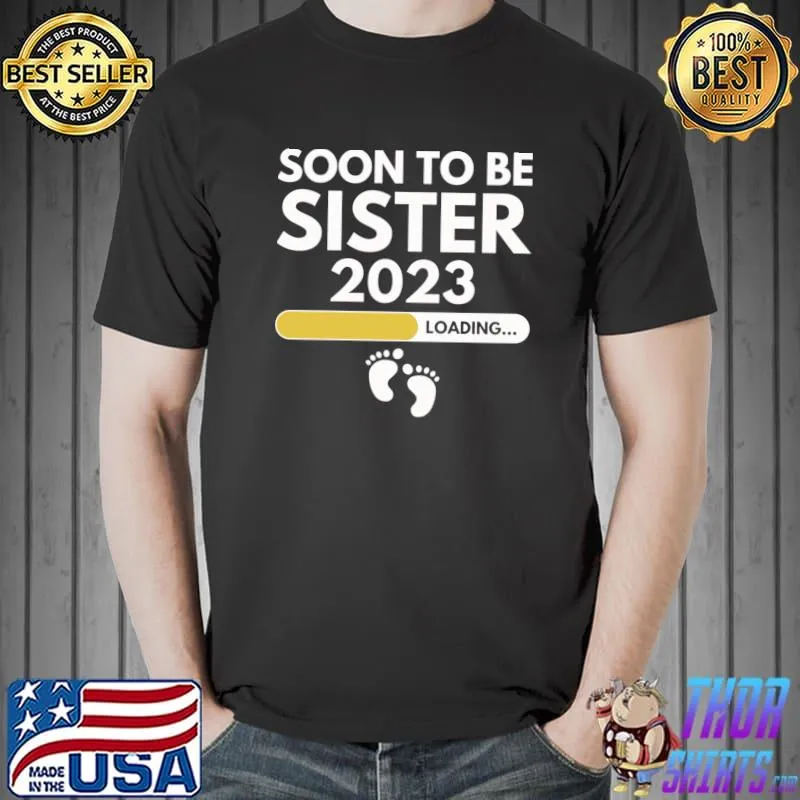 Soon To Be Sister Est 2023 Pregnancy Announcement Loading T-Shirt