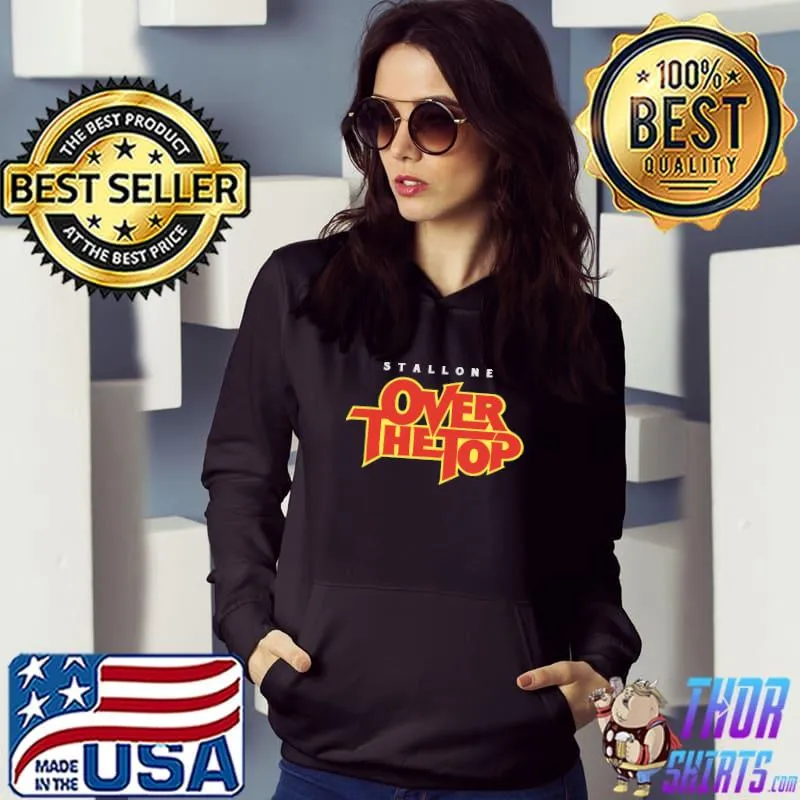 Stallone Over The Top Classic T-Shirt Hoodie