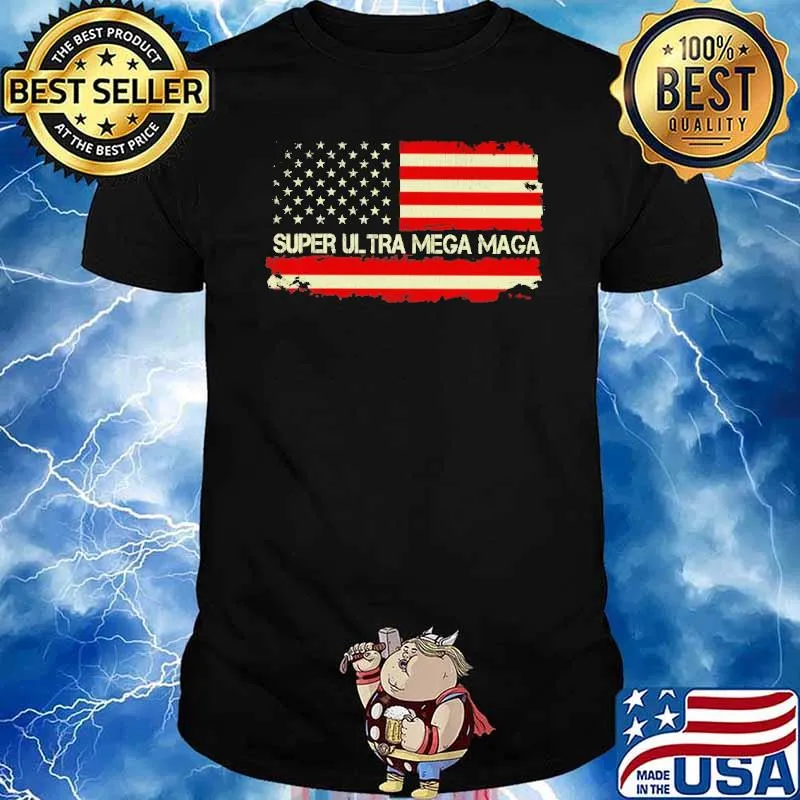 Super ultra mega maga america flag shirt