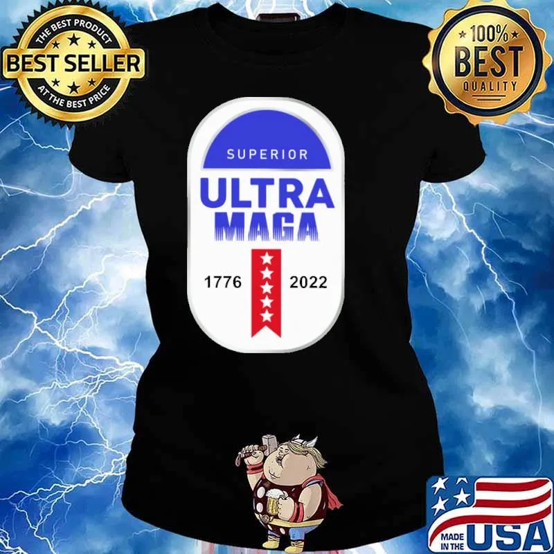 Superior ultra maga 1776 2022 Shirt Ladies tee