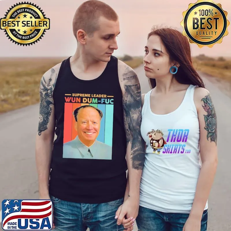 Supreme Leader Wun Dum Fuc Biden Vintage Shirt Tank Top