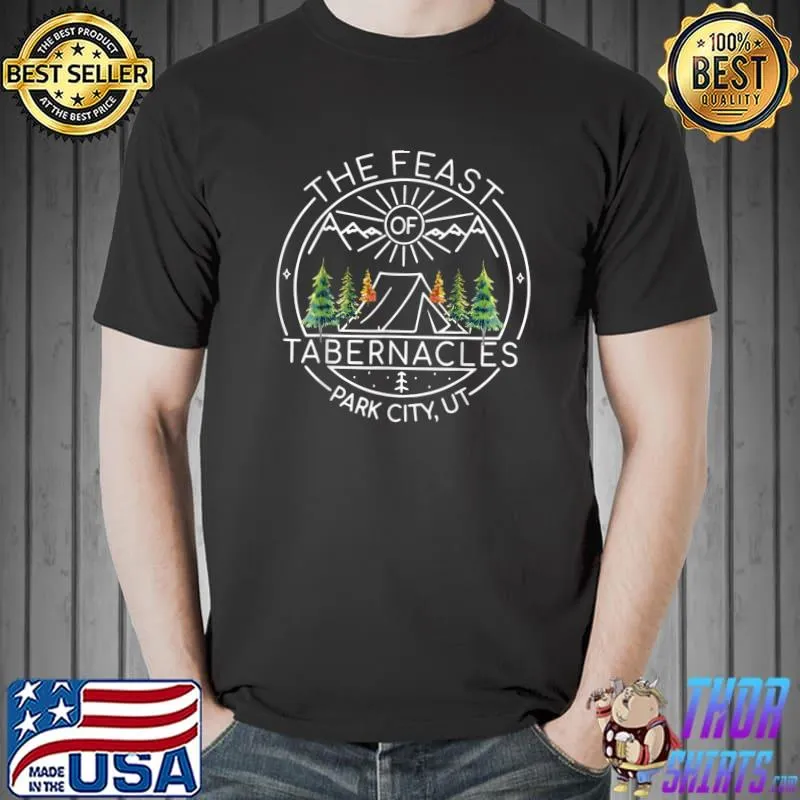 The Feast Of Tabernacles Rock Valley Christian Park City Utah Mountain T-Shirt
