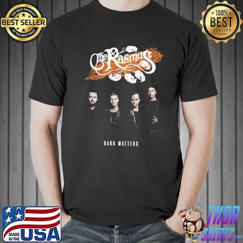 The soul of music the rasmus dark matters classic shirt