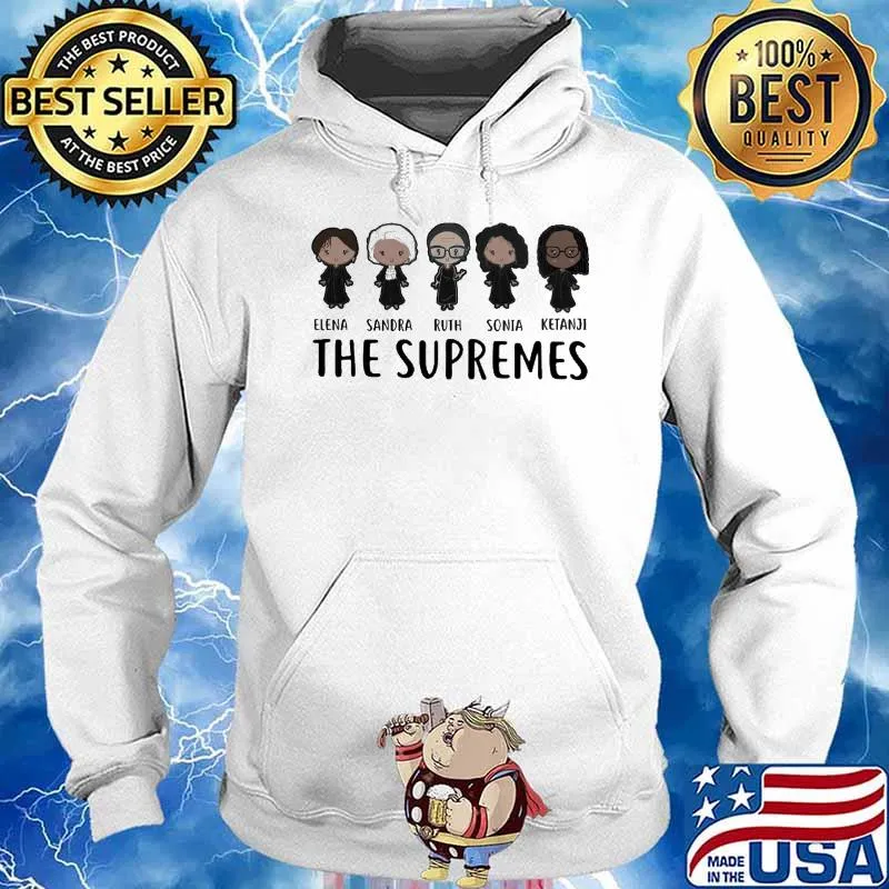 The Supremes Sandra Ruth Sonia Elena Ketanji Shirt Hoodie