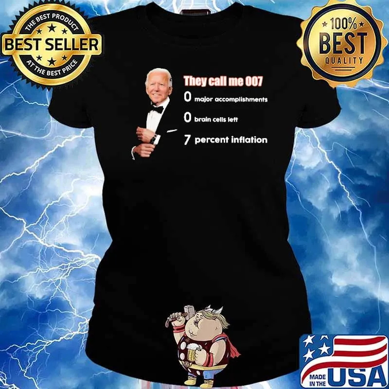 They call me 007 7 percent inflation biden s Ladies tee