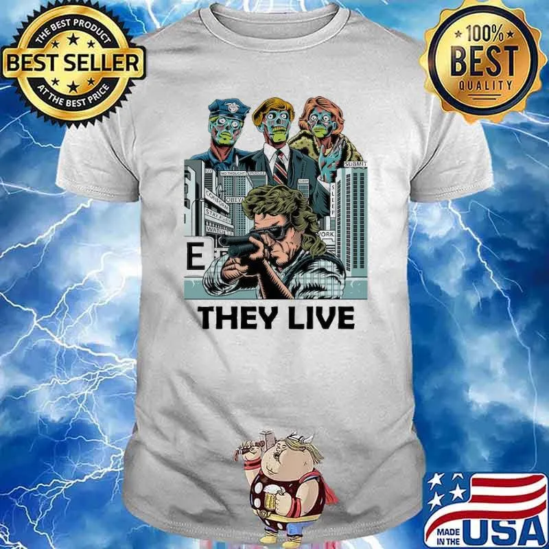 THey Live Monster Shirt