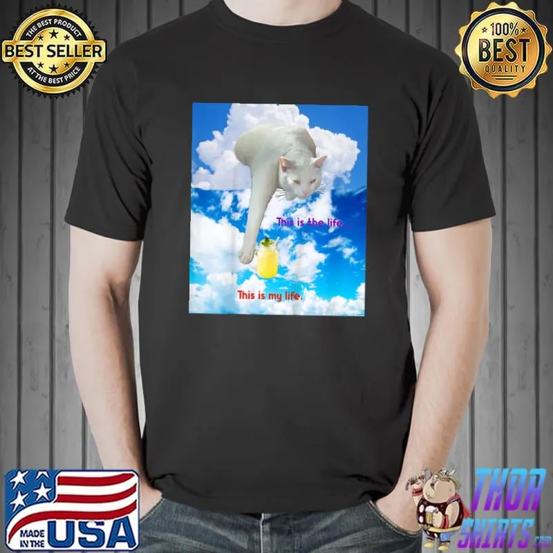This is the life this is my life cat with lemonade T-Shirt