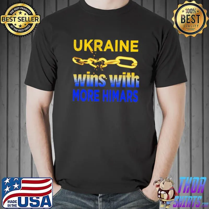 Ukraine wins with more himars classic shirt