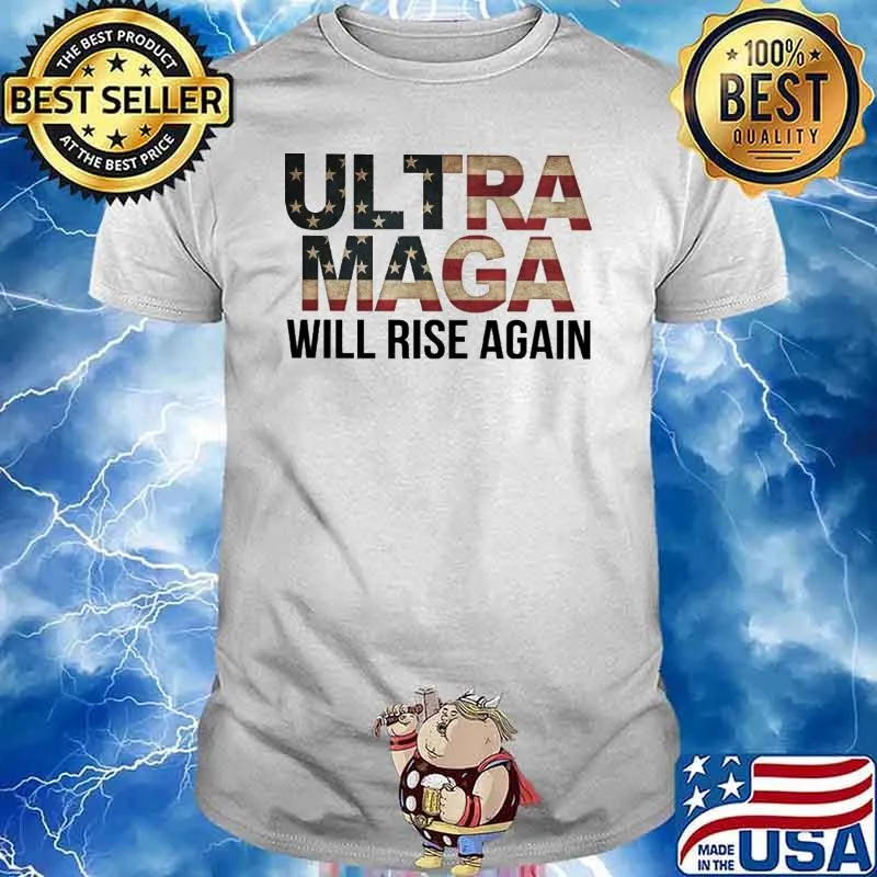 Ultra maga will rise again america flag shirt