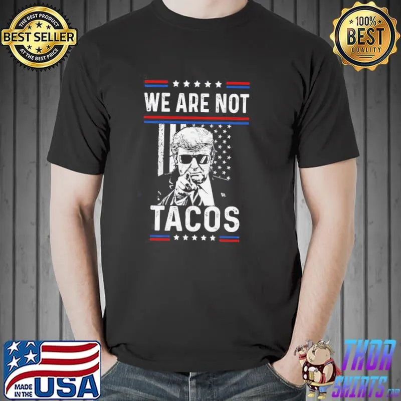 We are not tacos funny jill Biden classic shirt