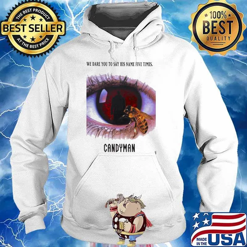 We Dare You To Say His Name Five Times Candy Man Eyes Bee Shirt Hoodie
