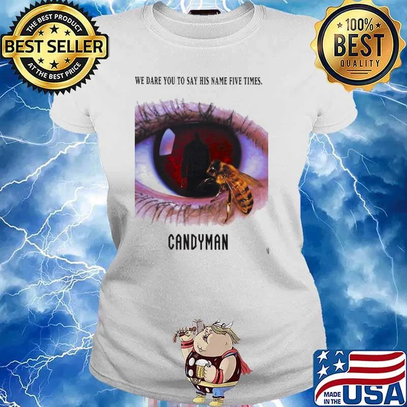 We Dare You To Say His Name Five Times Candy Man Eyes Bee Shirt Ladies tee