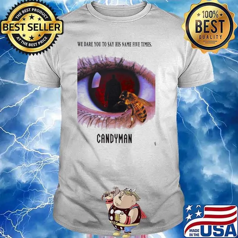 We Dare You To Say His Name Five Times Candy Man Eyes Bee Shirt