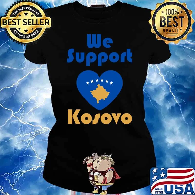 WE STAND WITH KOSOVO, SUPPORT KOSOVO STRONG KOSOVO Classic T-Shirt Ladies tee